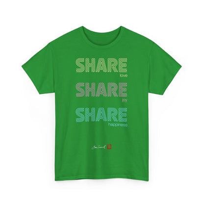 Share love, share joy, share happiness. Unisex T-Shirt. Positive Vibes. Stylisch. Positive Botschaft. Mentale Gesundheit. Bram Tanamal.