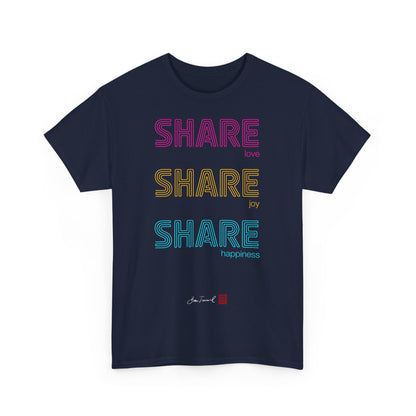 Share love, share joy, share happiness. Unisex T-Shirt. Positive Vibes. Stylisch. Positive Botschaft. Mentale Gesundheit. Bram Tanamal.