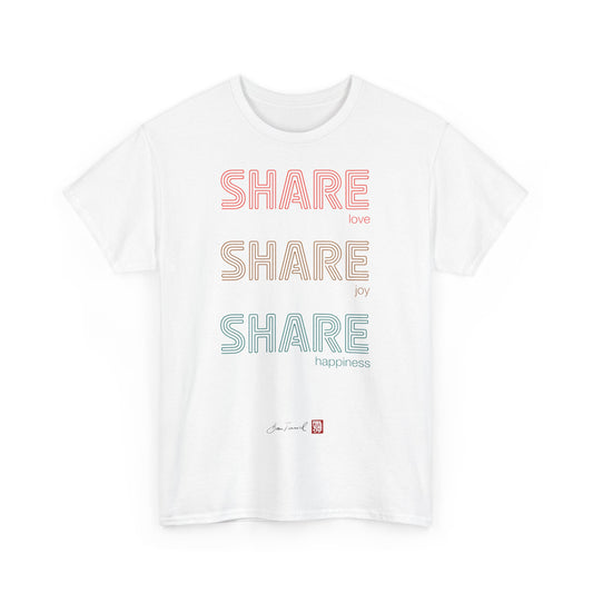 Share love, share joy, share happiness. Unisex T-Shirt. Positive Vibes. Stylisch. Positive Botschaft. Mentale Gesundheit. Bram Tanamal.