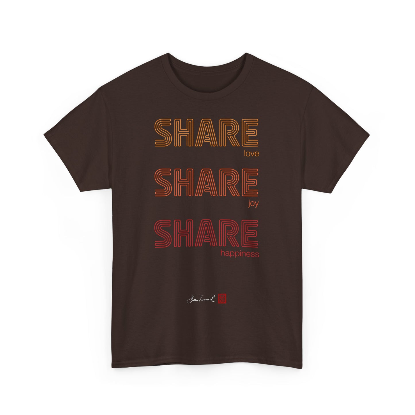 Share love, share joy, share happiness. Unisex T-Shirt. Positive Vibes. Stylisch. Positive Botschaft. Mentale Gesundheit. Bram Tanamal.
